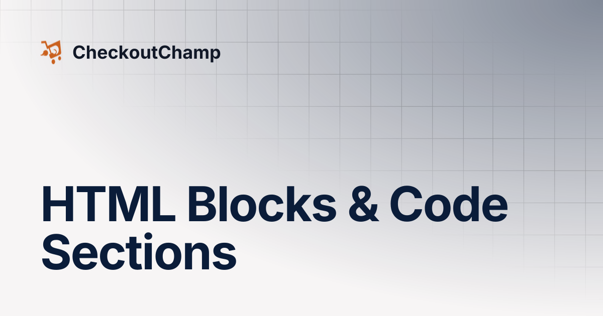 HTML Blocks & Code Sections | CheckoutChamp